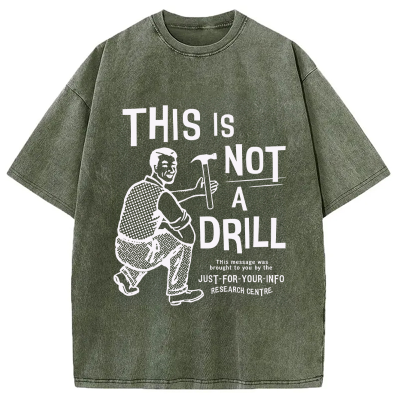 Modecanvas This Is Not a Drill DTG Printing Washed T-Shirt-modecanvas