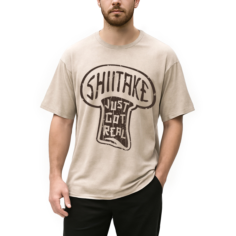 Modecanvas Shiitake Just Got Real DTG Printing Washed T-Shirt-modecanvas