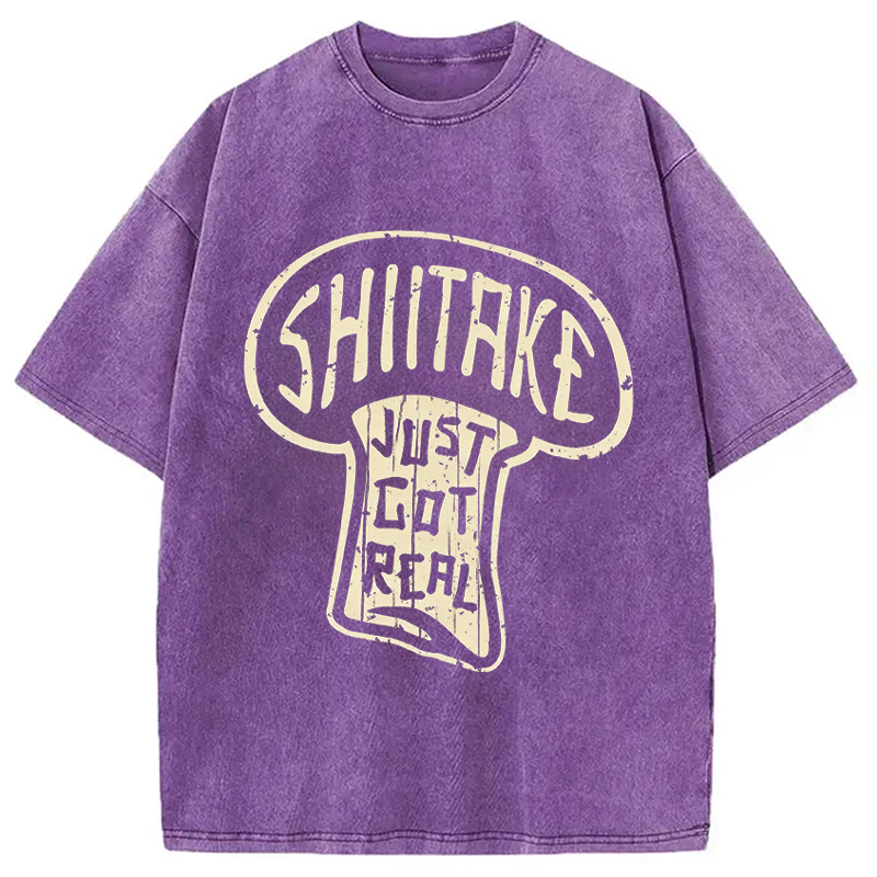 Modecanvas Shiitake Just Got Real DTG Printing Washed T-Shirt-modecanvas