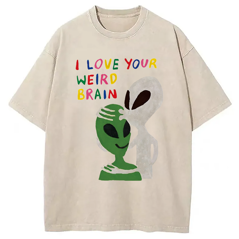 Modecanvas I Love Your Weird Brain Alien DTG Printing Washed T-Shirt-modecanvas