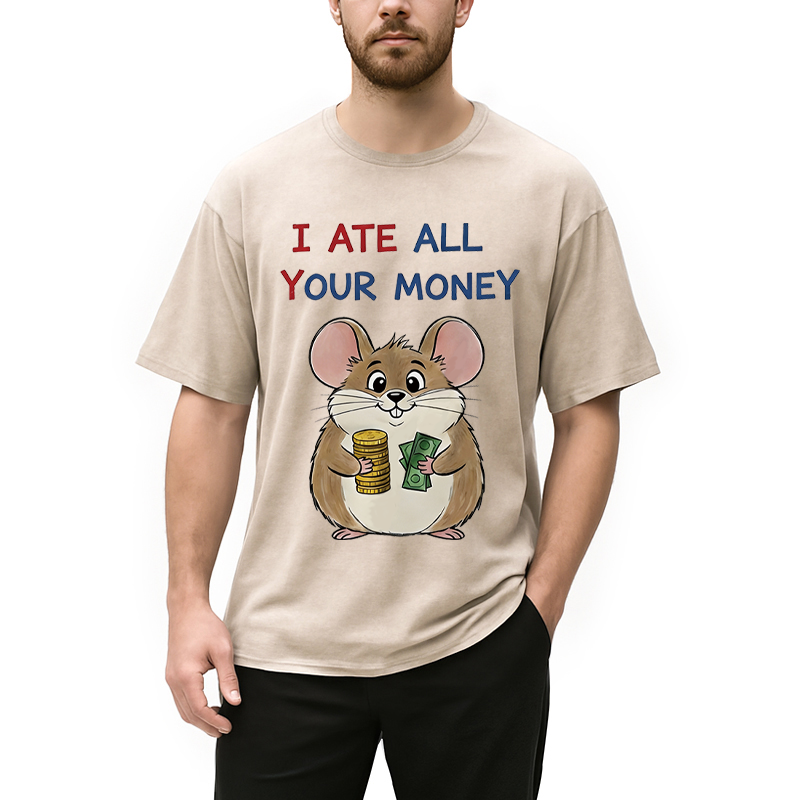 Modecanvas I Ate All Your Money Meme DTG Printing Washed T-Shirt-modecanvas