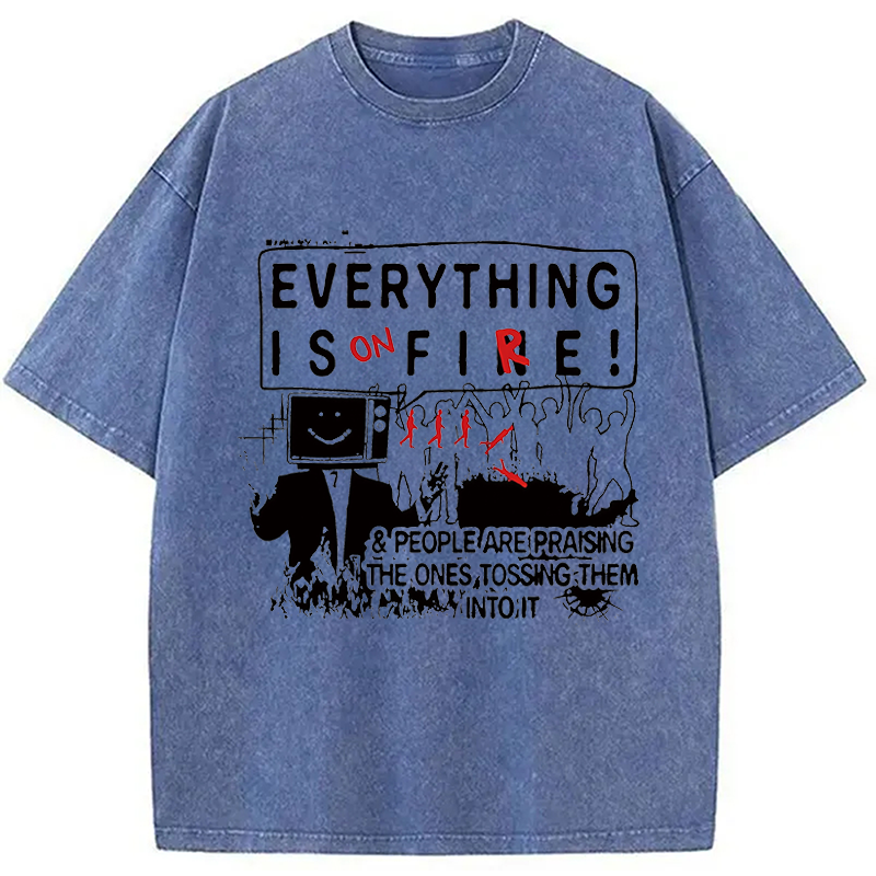 Modecanvas Everything is on Fire People DTG Printing Washed T-Shirt-modecanvas