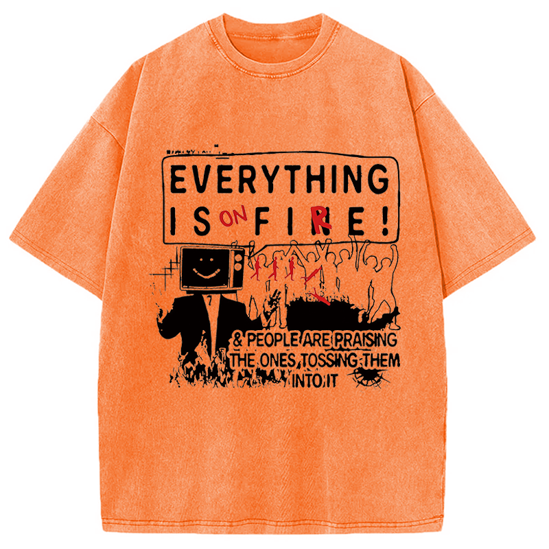 Modecanvas Everything is on Fire People DTG Printing Washed T-Shirt-modecanvas