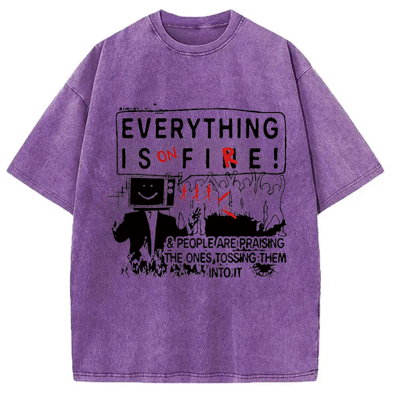 Modecanvas Everything is on Fire People DTG Printing Washed T-Shirt-modecanvas