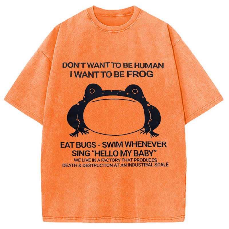 Modecanvas I Want To Be Frog DTG Printing Washed T-Shirt
