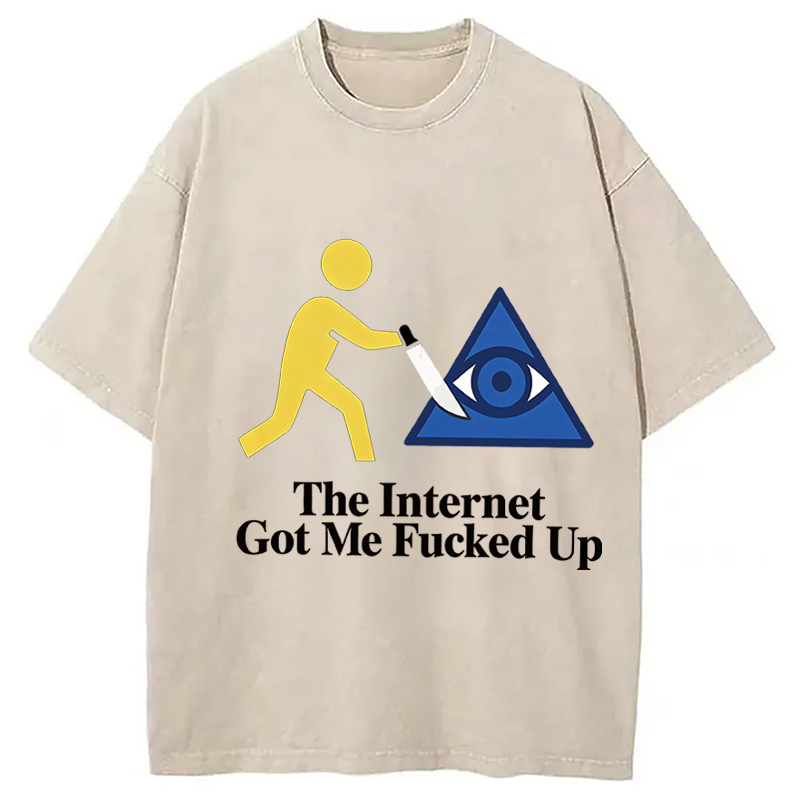 Modecanvas The Internet Got Me Fucked Up DTG Printing Washed T-Shirt