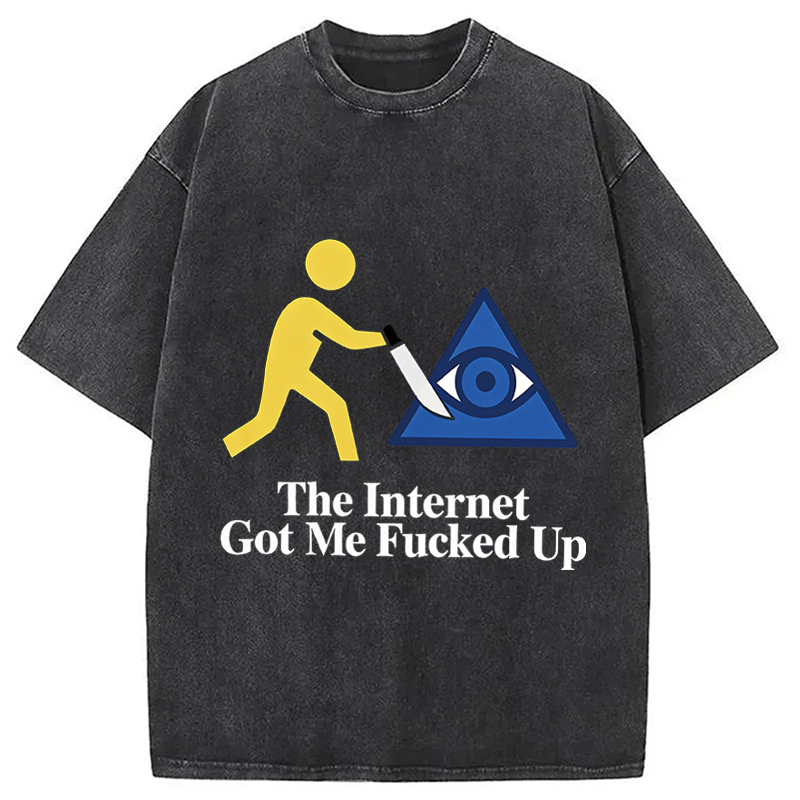 Modecanvas The Internet Got Me Fucked Up DTG Printing Washed T-Shirt