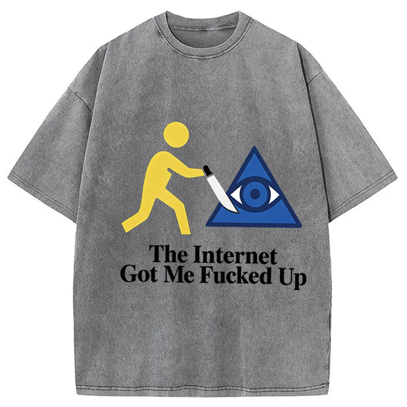 Modecanvas The Internet Got Me Fucked Up DTG Printing Washed T-Shirt