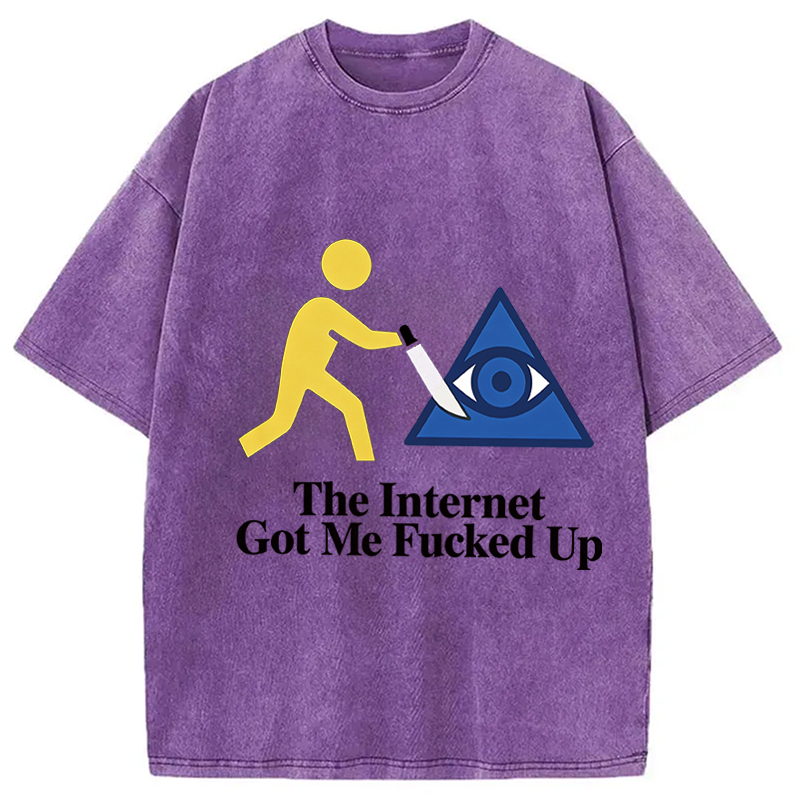 Modecanvas The Internet Got Me Fucked Up DTG Printing Washed T-Shirt