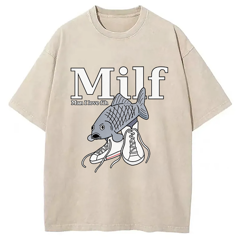 Modecanvas Milf-Man I Love Fih Fish Meme DTG Printing Washed T-Shirt