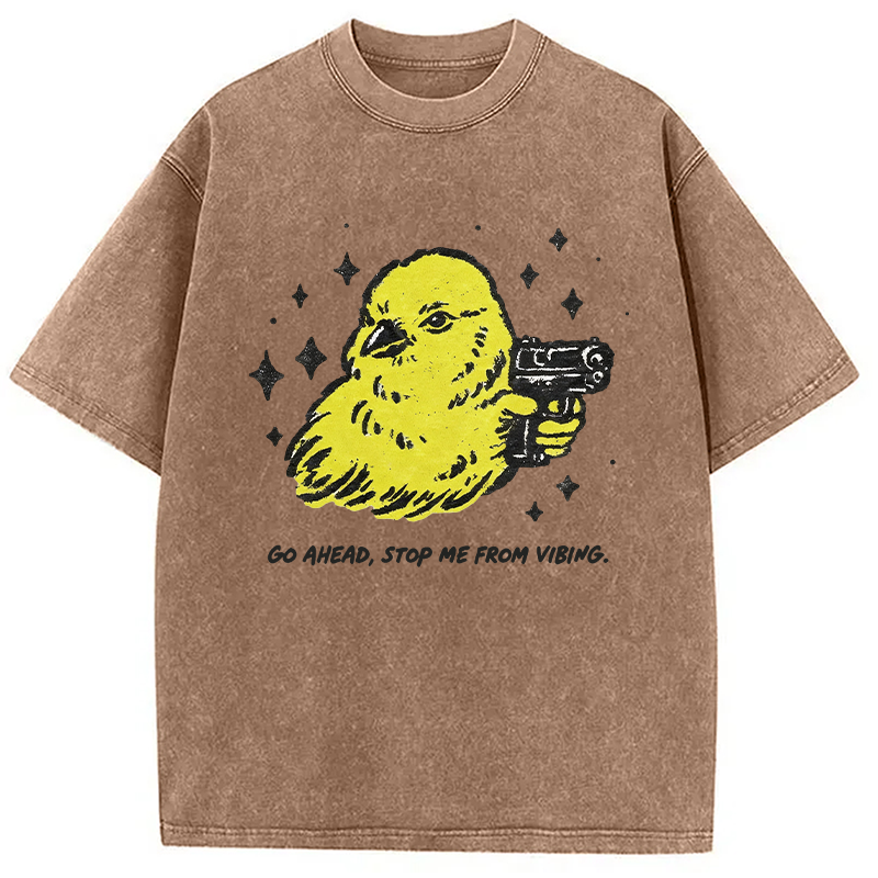 Modecanvas Go Ahead Stop Me From Vibing DTG Printing Washed T-Shirt