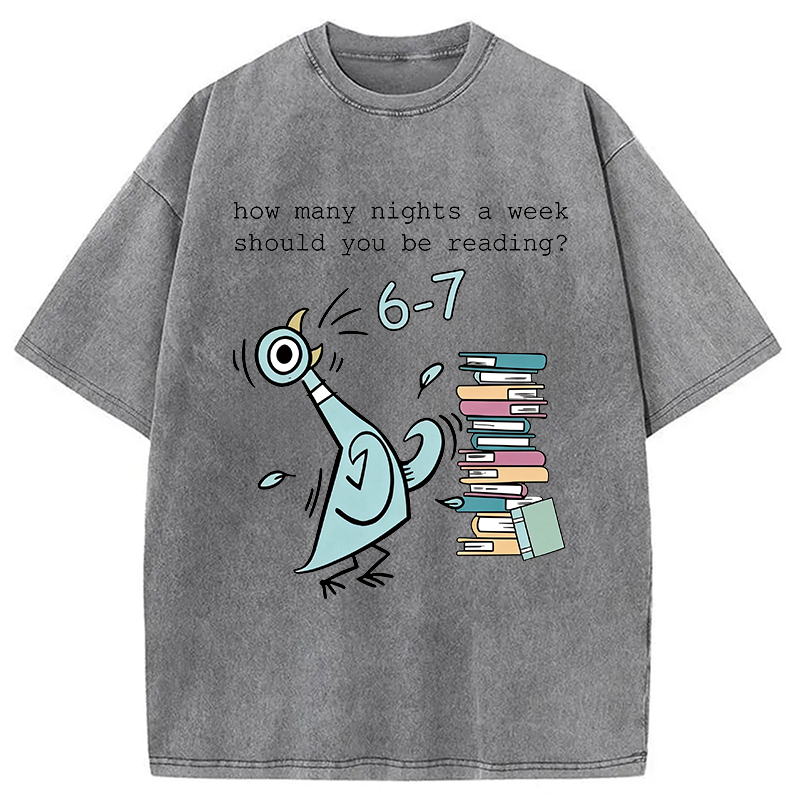 Modecanvas How Many Nights A Week Should You Be Reading 6-7 DTG Printing Washed T-Shirt