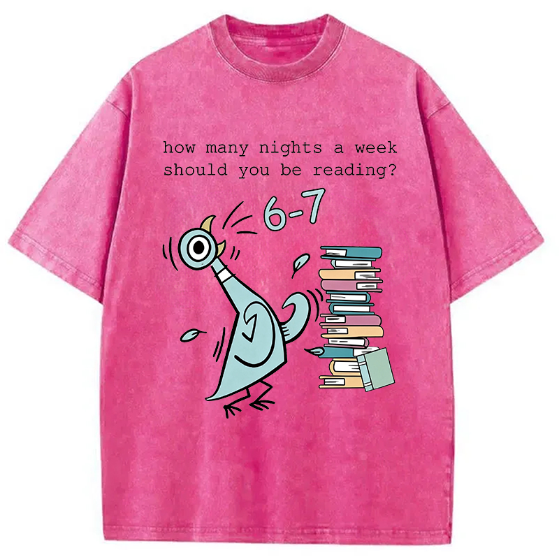 Modecanvas How Many Nights A Week Should You Be Reading 6-7 DTG Printing Washed T-Shirt