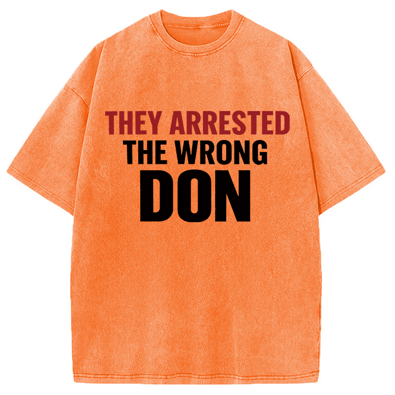Modecanvas They Arrested The Wrong Don DTG Printing Washed T-Shirt