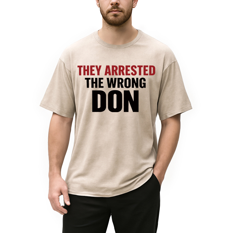 Modecanvas They Arrested The Wrong Don DTG Printing Washed T-Shirt