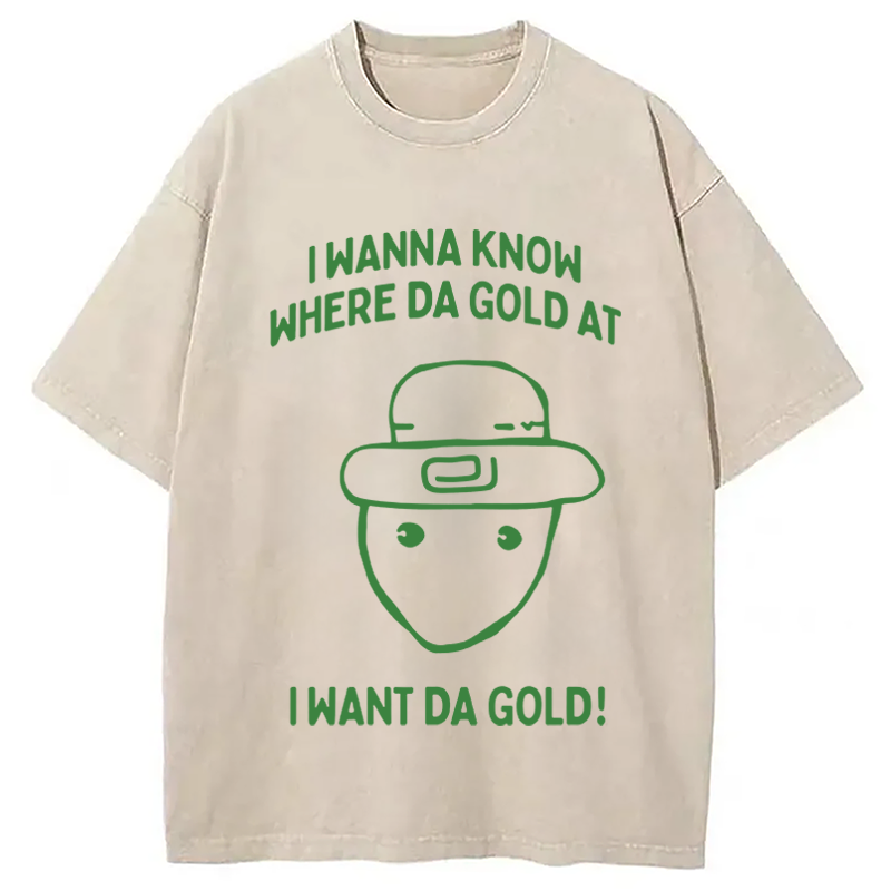 Modecanvas I Wanna Know Where The Gold At DTG Printing Washed T-Shirt