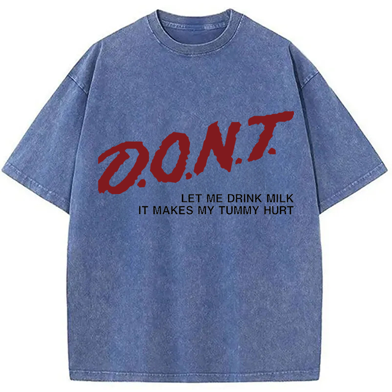 Modecanvas D.O.N.T. Let Me Drink Milk DTG Printing Washed T-Shirt