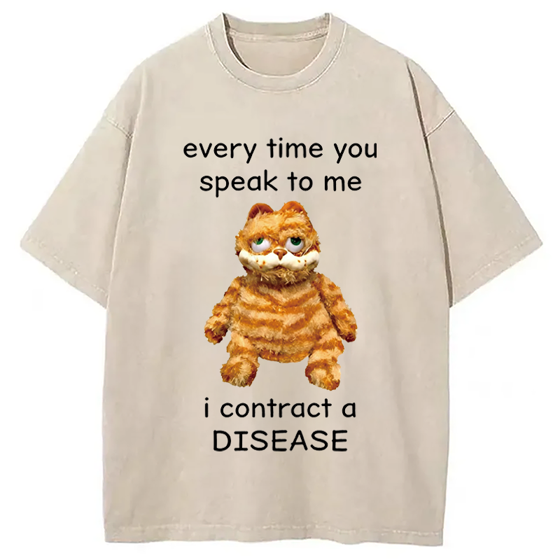 Modecanvas Every Time You Speak To Me Funny Meme DTG Printing Washed T-Shirt