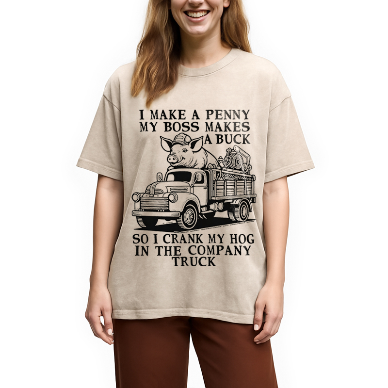 Modecanvas I Make A Penny My Boss Makes A Buck DTG Printing Washed T-Shirt