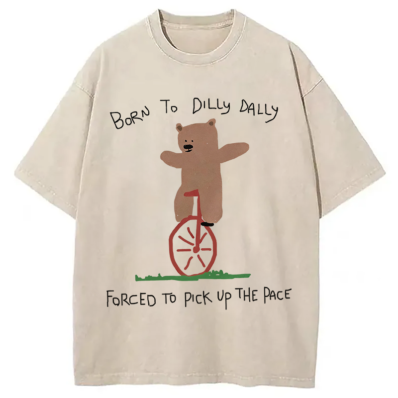 Modecanvas Born To Dilly Dally Bear DTG Printing Washed T-Shirt
