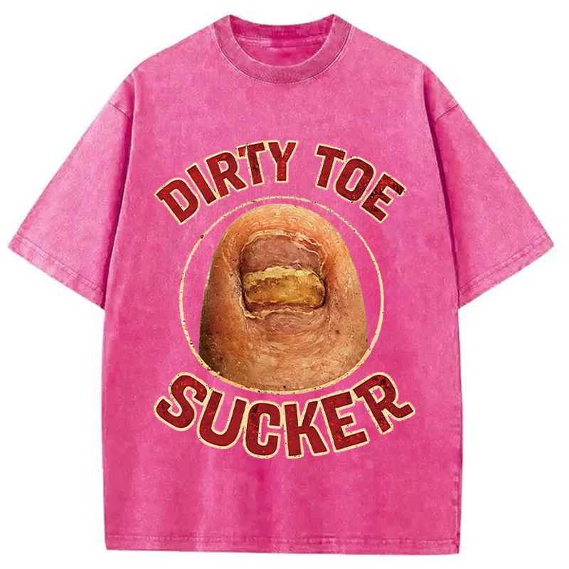 Modecanvas Funny Dirty Toe Sucker DTG Printing Washed T-Shirt