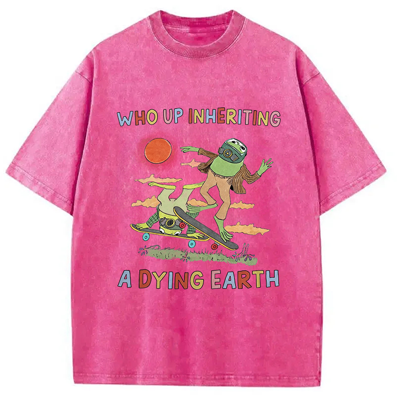 Modecanvas Who Up Inheriting A Dying Earth DTG Printing Washed T-Shirt