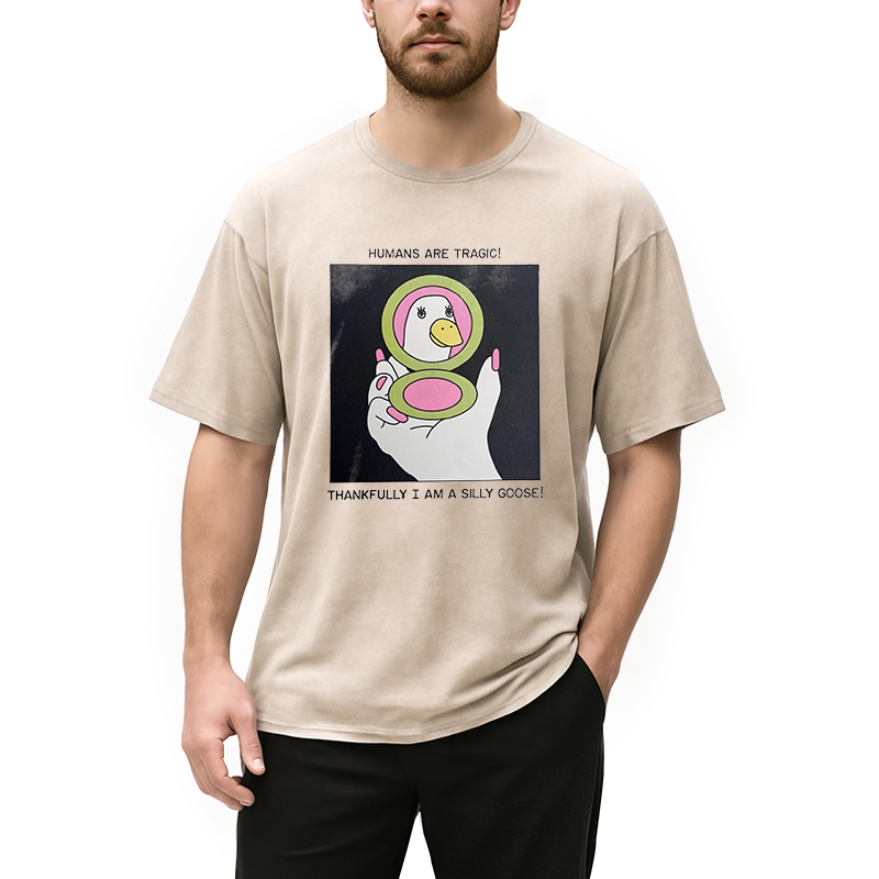 Modecanvas Humans Are Tragic Thankfully I Am A Silly Goose DTG Printing Washed T-Shirt