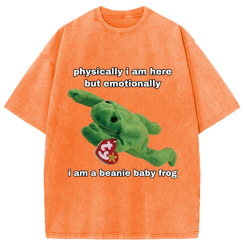 Modecanvas Physically I Am Here But Emotionally I Am A Beanie Baby Frog DTG Printing Washed T-Shirt