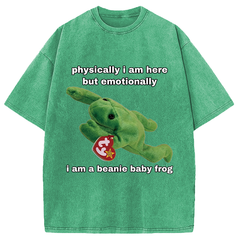 Modecanvas Physically I Am Here But Emotionally I Am A Beanie Baby Frog DTG Printing Washed T-Shirt