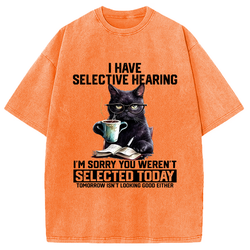 Modecanvas I Have Selective Hearing DTG Printing Washed T-Shirt