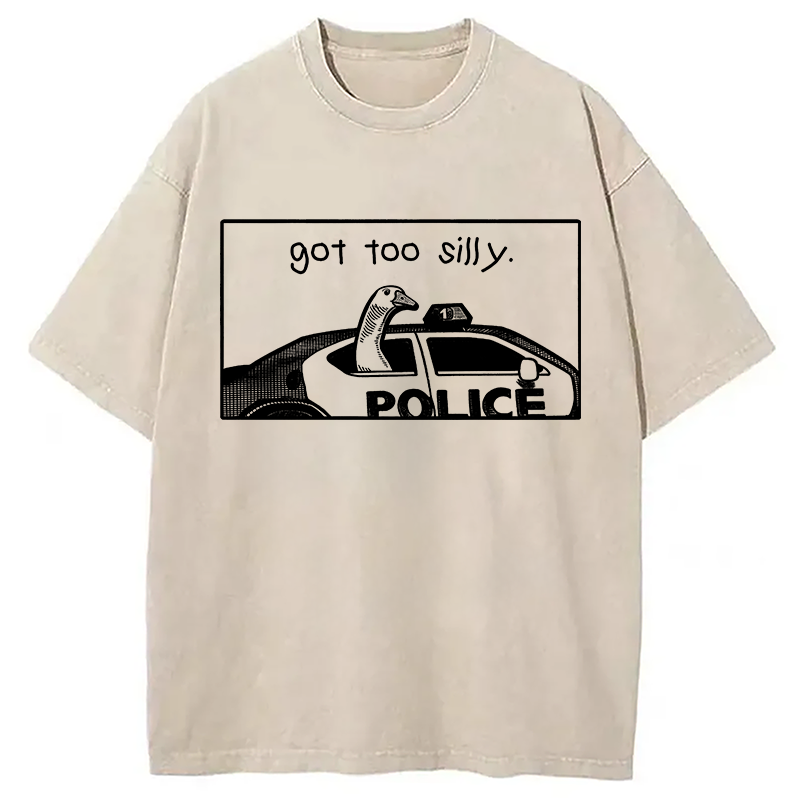 Modecanvas Got Too Silly Funny Goose DTG Printing Washed T-Shirt