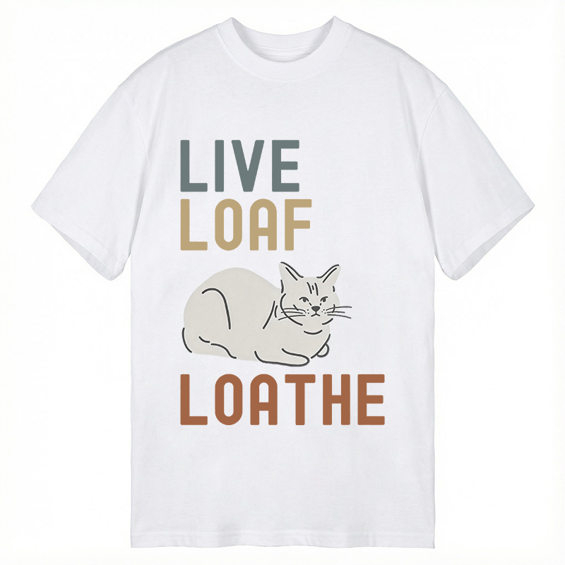 Modecanvas Live Loaf Loathe Cat DTG Printing Classic T-Shirt-modecanvas