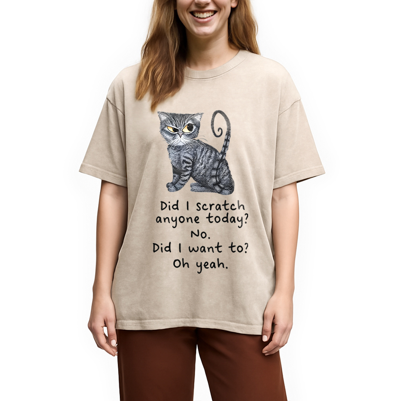 Modecanvas Funny Sarcastic Cat Have I Scratched Anyone Today? DTG Printing Washed T-Shirt