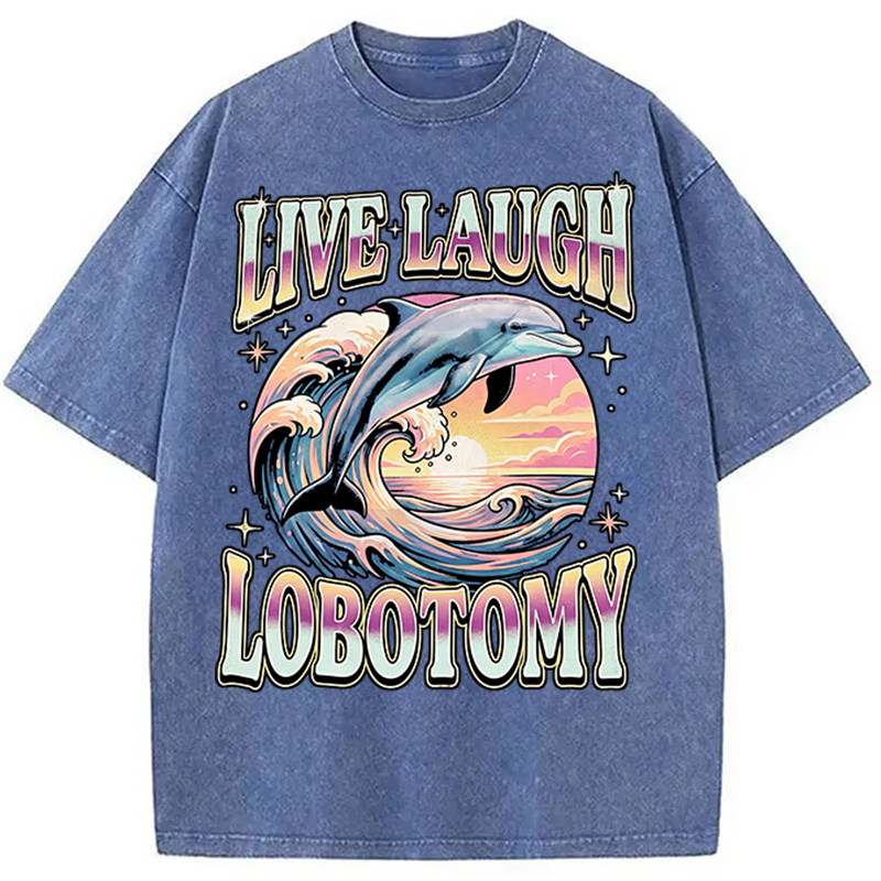 Modecanvas Live Laugh Lobotomy Funny Dolphin DTG Printing Washed T-Shirt