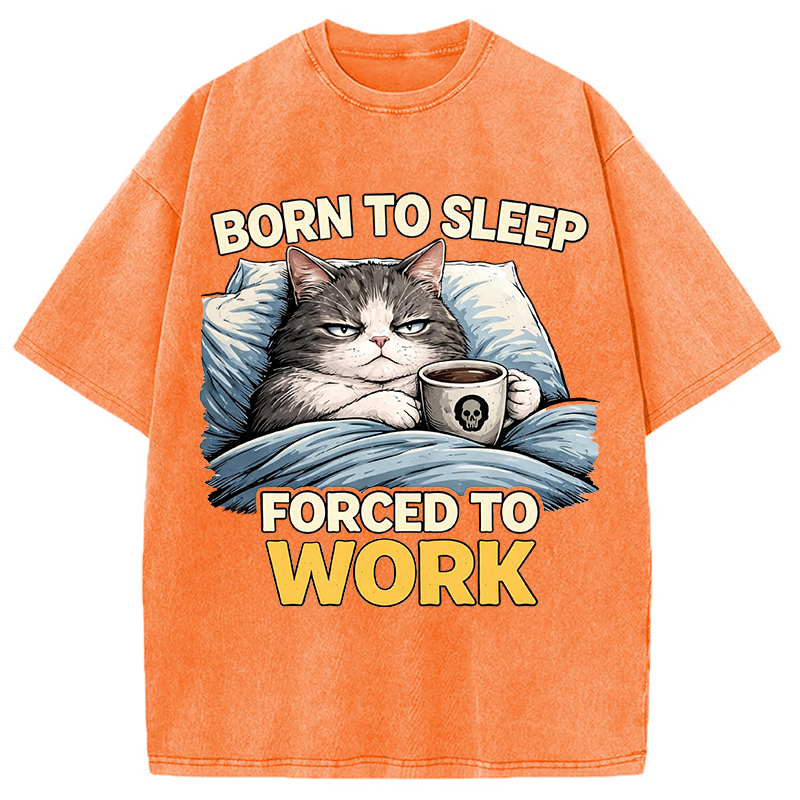 Modecanvas Born To Sleep Forced To Work DTG Printing Washed T-Shirt