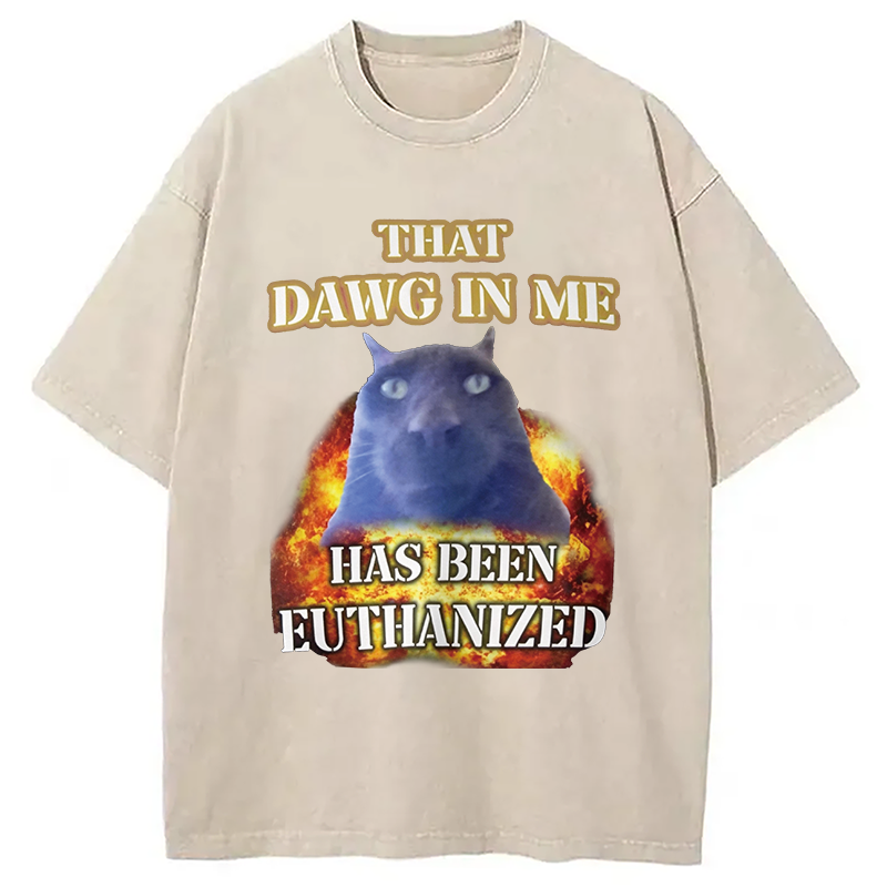 Modecanvas That Dawg in Me is Euthanized DTG Printing Washed T-Shirt
