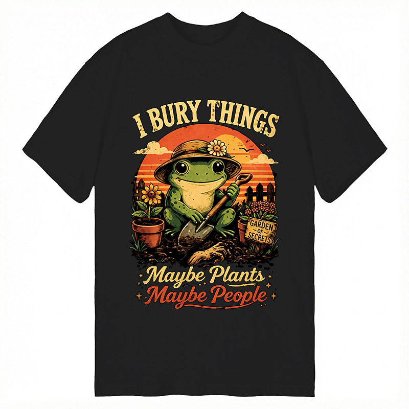 Modecanvas I Bury Things Maybe Plants Maybe People Funny Gardening Frog DTG Printing Classic T-Shirt-modecanvas