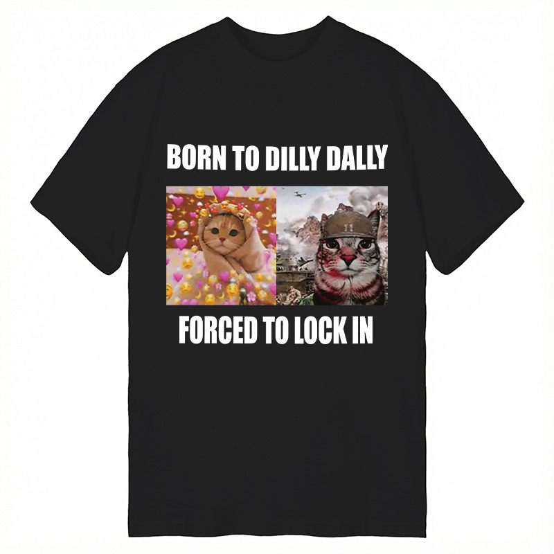 Modecanvas Born To Dilly Dally Forced to Lock In DTG Printing Classic T-Shirt-modecanvas