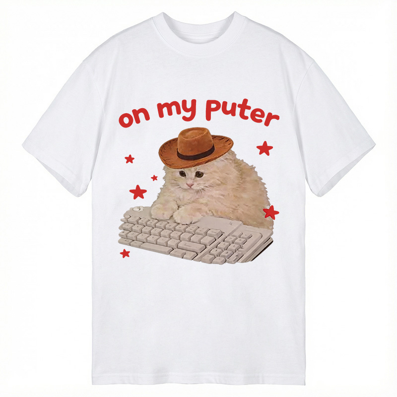 Modecanvas Funny Cat Meme On My Puter DTG Printing Classic T-Shirt-modecanvas