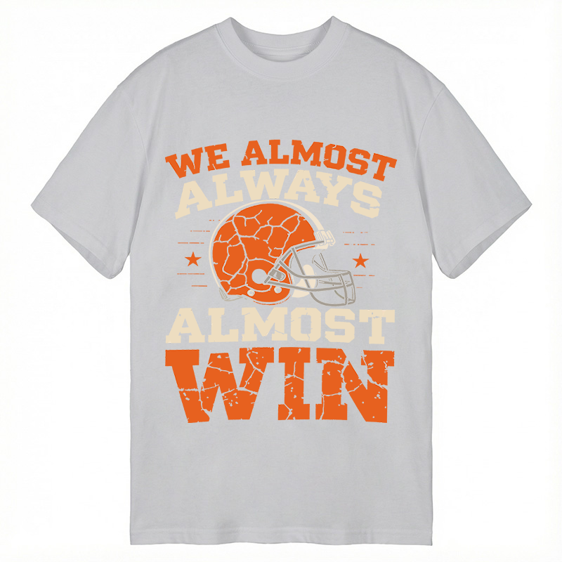 Modecanvas We Almost Always Almost Win DTG Printing Classic T-Shirt-modecanvas