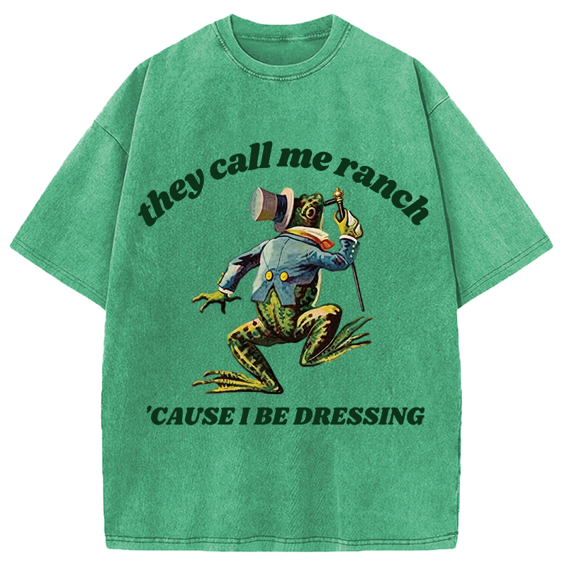 Modecanvas They Call Me Ranch Cause I Be Dressing Funny Frog DTG Printing Washed T-Shirt