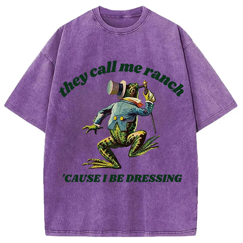 Modecanvas They Call Me Ranch Cause I Be Dressing Funny Frog DTG Printing Washed T-Shirt