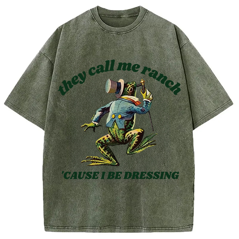 Modecanvas They Call Me Ranch Cause I Be Dressing Funny Frog DTG Printing Washed T-Shirt