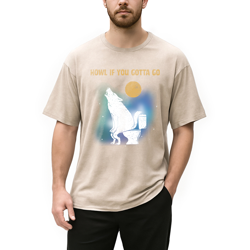 Modecanvas Funny Howl If You Gotta Go DTG Printing Washed T-Shirt