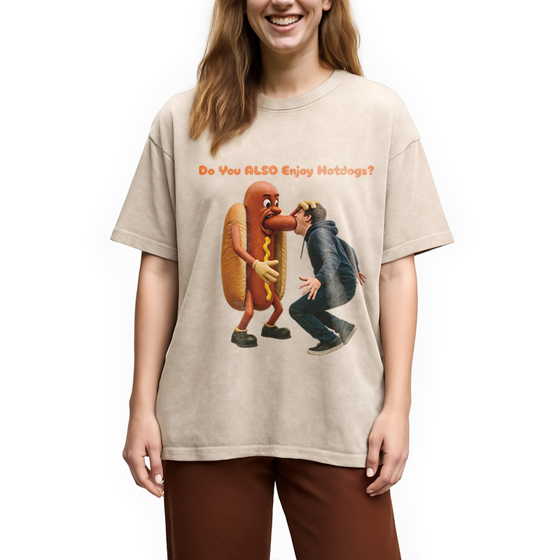 Modecanvas Do You ALSO Enjoy Hotdogs? DTG Printing Washed T-Shirt