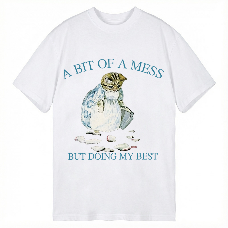 Modecanvas A Bit Of Mess But Doing My Best Cat DTG Printing Classic T-Shirt-modecanvas