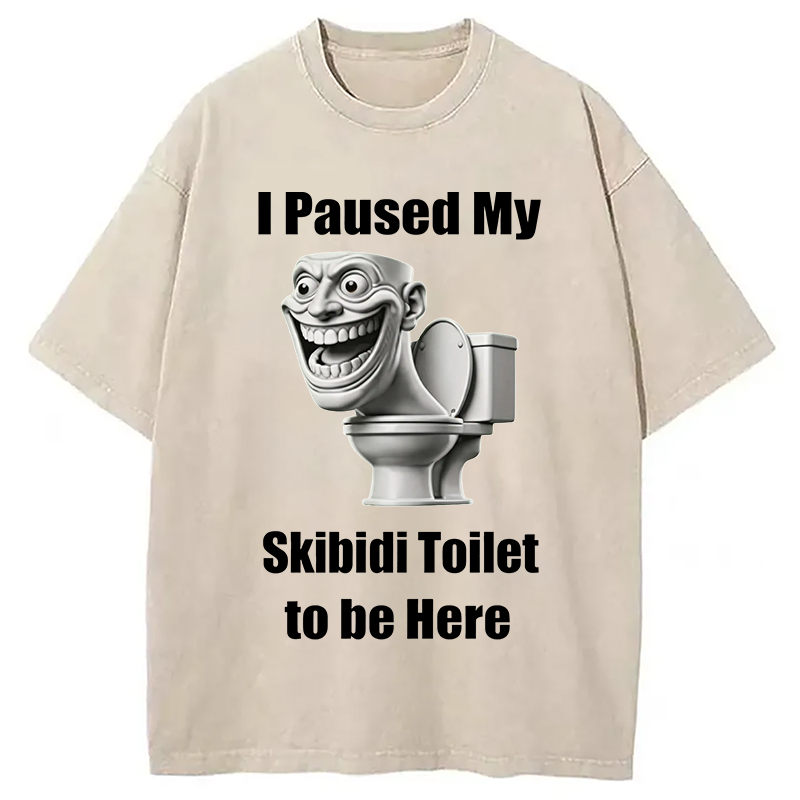 Modecanvas I Paused My Skibidi Toilet To Be Here DTG Printing Washed T-Shirt
