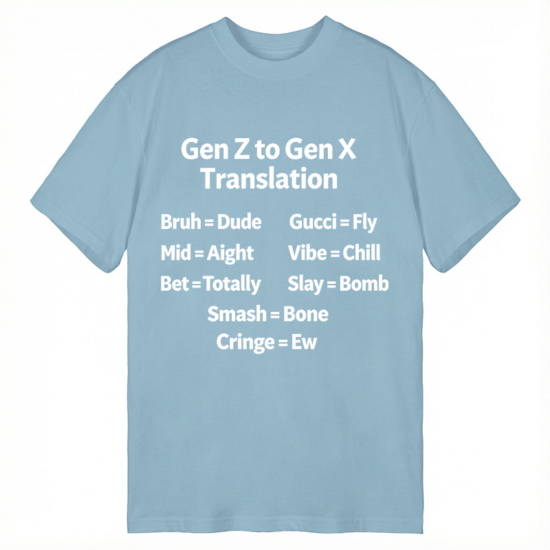 Modecanvas Gen Z to Gen X Translation DTG Printing Classic T-Shirt-modecanvas