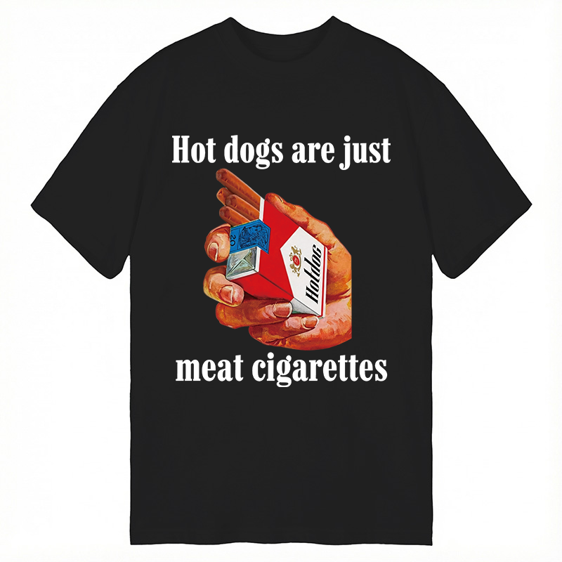 Modecanvas Hot Dogs Are Just Meat Cigarettes Funny Meme DTG Printing Classic T-Shirt-modecanvas