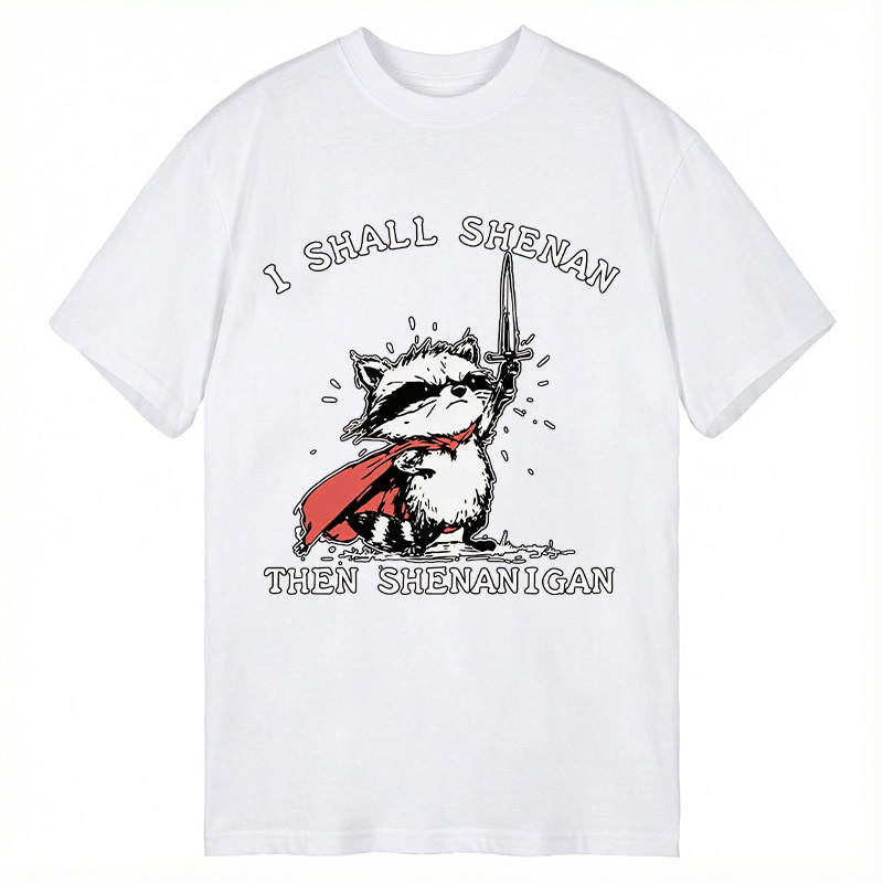 Modecanvas I Shall Shenan Then Shenanigan DTG Printing Classic T-Shirt-modecanvas